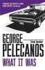 What it Was (Paperback) - George Pelecanos Photo