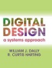 Digital Design - A Systems Approach (Hardcover, New) - William James Dally Photo