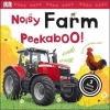 Noisy Farm Peekaboo! (Board book) - Dk Photo