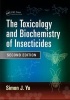 The Toxicology and Biochemistry of Insecticides, Second Edition (Hardcover, 2nd Revised edition) - Simon J Yu Photo