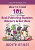 How to Avoid 101 Book Publishing Blunders, Bloopers & Boo-Boos (Paperback) - Judith Briles Photo