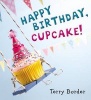 Happy Birthday, Cupcake! (Hardcover) - Terry Border Photo