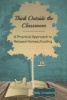 Think Outside the Classroom - A Practical Approach to Relaxed Homeschooling (Paperback) - Kelly Crawford Photo