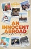 An Innocent Abroad - Life-Changing Trips from 35 Great Writers (Paperback) - Lonely Planet Photo