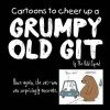 Cartoons to Cheer Up a Grumpy Old Git by The Odd Squad (Paperback) - Allan Plenderleith Photo