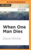 When One Man Dies (MP3 format, CD) - Dave White Photo