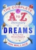 The Complete A to Z Dictionary of Dreams - Be Your Own Dream Expert (Paperback) - Ian Wallace Photo