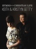 Keith & Kristyn Getty: Hymns for the Christian Life (Paperback) - Getty Music Photo