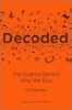 Decoded - The Science Behind Why We Buy (Hardcover, New) - Phil Barden Photo