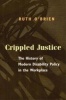 Crippled Justice - The History of Modern Disability Policy in the Workplace (Paperback, New) - Ruth OBrien Photo