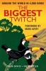 The Biggest Twitch - Around the World in 4,000 Birds (Paperback, 2nd Revised edition) - Alan Davies Photo