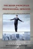 The Seven Principles of Professional Services - A Field Guide for Successfully Walking the Consulting Tightrope (Paperback) - Shane Anastasi Photo