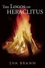 Logos of Herclitus (Paperback) - Eva Brann Photo