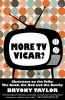 More TV Vicar? - Christians on the Telly: the Good, the Bad and the Quirky (Paperback) - Bryony Taylor Photo