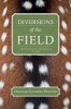 Diversions of the Field (Paperback) - Donald Culross Peattie Photo