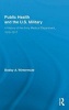 Public Health and the US Military - A History of the Army Medical Department, 1818-1917 (Hardcover) - Bobby A Wintermute Photo