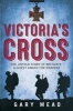 Victoria's Cross - The Untold Story of Britain's Highest Award for Bravery (Paperback, Main) - Gary Mead Photo