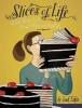 Slices of Life - A Food Writer Cooks Through Many a Conundrum (Hardcover) - Leah Eskin Photo