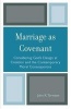 Marriage as Covenant - Considering God's Design at Creation and the Contemporary Moral Consequences (Paperback) - John K Tarwater Photo