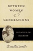 Between Women and Generations - Legacies of Dignity (Paperback, New edition) - Drucilla Cornell Photo