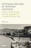 The Ottoman Crisis in Western Anatolia - Turkey's Belle Epoque and the Transition to a Modern Nation State (Hardcover) - Emre Erol Photo