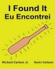 I Found It Eu Encontrei - Children's Picture Book English-Portuguese Brazil (Bilingual Edition) (WWW.Rich.Center) (Paperback) - Richard Carlson Jr Photo