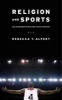 Religion and Sports - An Introduction and Case Studies (Hardcover) - Rebecca T Alpert Photo