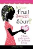 Is Your Fruit Sweet or Sour? (Paperback) - Karen Finn Photo