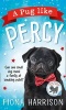 A Pug Like Percy - A Heartwarming Christmas Tale (Hardcover) - Fiona Harrison Photo