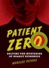 Patient Zero - Solving the Mysteries of Deadly Epidemics (Paperback) - Marilee Peters Photo