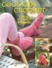 Cool Kids Crochet - Complete Instructions for 8 Projects (Paperback) - Sharon Mann Photo