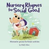 Nursery Rhymes for Social Good - Alternative Poems for Future Activists (Paperback) - Holly Elizabeth Olsen Photo