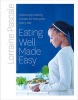 Eating Well Made Easy - Deliciously Healthy Recipes for Everyone, Every Day (Hardcover) - Lorraine Pascale Photo