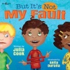 But it's Not My Fault (Paperback) - Julia Cook Photo