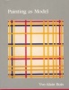 Painting as Model (Paperback, New Ed) - Yve Alain Bois Photo