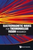 Electromagnetic Waves for Thermonuclear Fusion Research (Hardcover) - Ernesto Mazzucato Photo