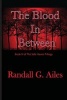 The Blood in Between (Paperback) - Randall G Ailes Photo