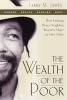 The Wealth of the Poor - How Valuing Every Neighbor Restores Hope in Our Cities (Paperback) - Larry M James Photo