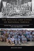 The Politics and Civics of National Service - Lessons from the Civilian Conservation Corps, Vista, and Americorps (Hardcover) - Melissa Bass Photo