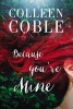 Because You're Mine (Paperback) - Colleen Coble Photo