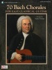 Johann Sebastian Bach - 70 Bach Chorales for Easy Classical Guitar (Paperback) -  Photo