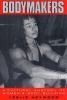 Bodymakers - Cultural Anatomy of Women's Body Building (Paperback, New) - Leslie Heywood Photo