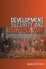 Development, Security and Unending War - Governing the World of Peoples (Paperback) - Mark R Duffield Photo