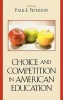 Choice and Competition in American Education (Hardcover, New) - Paul E Peterson Photo