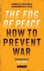 The Fog of Peace - How to Prevent War (Paperback) - Gabrielle Rifkind Photo