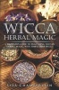 Wicca Herbal Magic - A Beginner's Guide to Practicing Wiccan Herbal Magic, with Simple Herb Spells (Paperback) - Lisa Chamberlain Photo