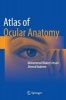 Atlas of Ocular Anatomy 2017 (Hardcover, 1st Ed. 2017) - Mohammed Wakeel Ansari Photo