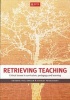 Retrieving Teaching - Critical Issues In Curriculum, Pedagogy And Learning (Paperback) - Shirley Pendlebury Photo