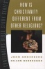 How Is Christianity Different from Other Religions? (Paperback) - John Ankerberg Photo