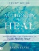 Authority to Heal Study Guide - Restoring the Lost Inheritance of God's Healing Power (Paperback) - Randy Clark Photo